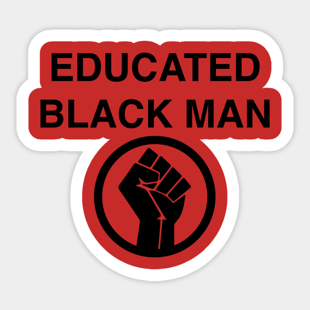 EDUCATED BLACK MAN BLACK POWER FIST Sticker by blacklives